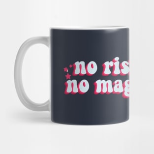 no risk no magic Mug